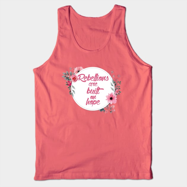 Rebellions are Built on Hope Tank Top by fashionsforfans